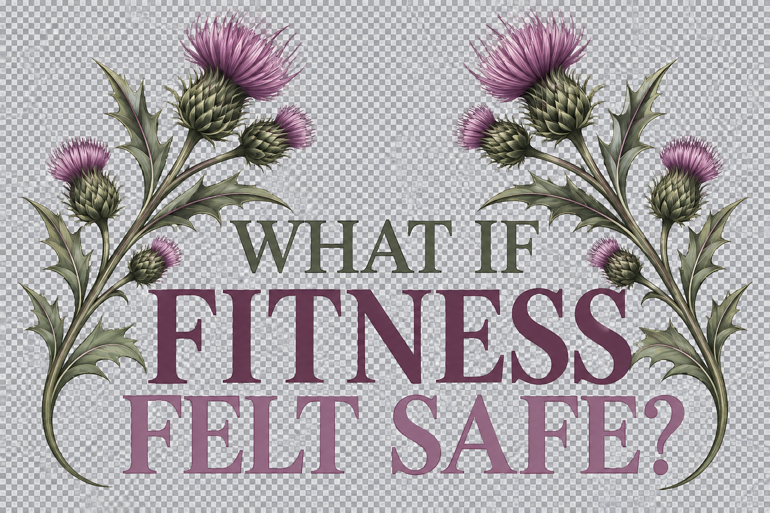 What If Fitness Felt Safe?
